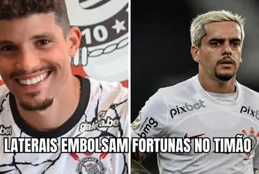 Laterais ganham verdadeiras fortunas no Timão